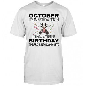 Mickey Mouse October Its My Birthday Month Im Now Accepting T-Shirt